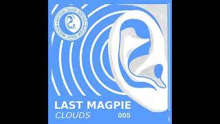 Premiere: Last Magpie - Clouds [Sounds Good Sound]