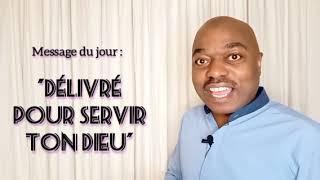 DELIVRE POUR SERVIR TON DIEU