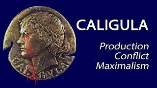 Caligula (1979) - Production Conflict Maximalism