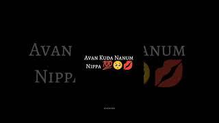 Avan Kuda Nanum Nippa !!...  #capcut #love #tamillovesonga #statusvideo #lovestatus