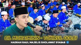 BIL MUHAIMININ - TOHIRUL QOLBI | HADRAH RAUL MS SYABAB ( GAMBUS GANDRUNG NABI )