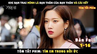 Review Phim Tìm Em Trong Hồi Ức Bản Full | Tóm Tắt Phim Find Me in Your Memory