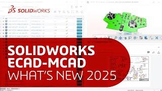 SOLIDWORKS ECAD-MCAD – What's New 2025