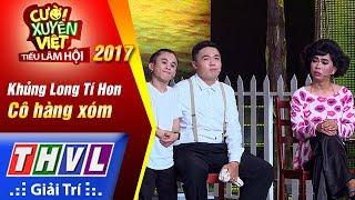 THVL | Cười xuyên Việt – Tiếu lâm hội 2017: Tập 5: Cô hàng xóm - Khủng Long Tí Hon (Full)