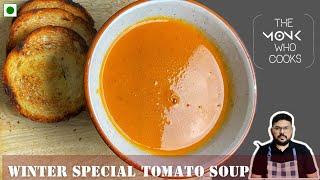 Tomato soup recipe | Winters Special | The Monk Who Cooks