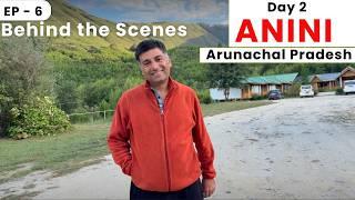 EP - 6 Day 2 in Anini | Behind the Scenes | Dri Valley | Arunachal Pardesh