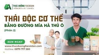 Thải độc cơ thể với đường mía Hà Thủ Ô - Phần 2