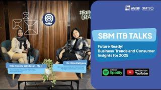 SBM ITB TALKS: Future Ready! Business Trends and Consumer Insights for 2025