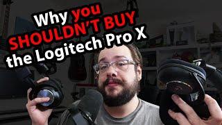 You SHOULDN'T BUY the Logitech Pro X