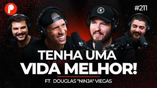 A MENTALIDADE PARA VIVER UMA VIDA MELHOR E MAIS FELIZ (Douglas Viegas - Ninja) | PrimoCast 211