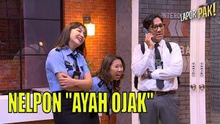 Nelpon "Ayah Ojak", Tapi Kok Suaranya Mirip Wendi? | LAPOR PAK! (26/08/22) Part 3