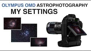 My Olympus OMD Settings for Astrophotography for Lowest Noise