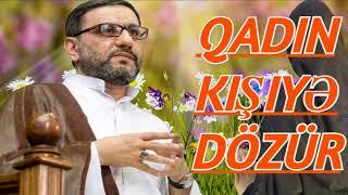 Kişi qadına zülüm edir qadınsa dinmir - Hacı Şahin - Kişiyə dözən qadın