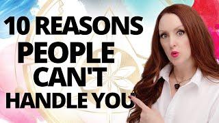 Are You an Empath?  10 Reasons Why Most People Can't Handle You!