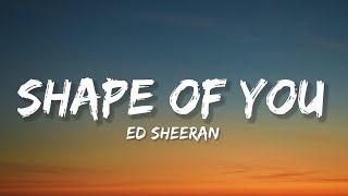 Ed Sheeran - Shape of You (Lyrics)