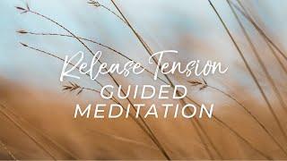 Release Tension Meditation (Body, Mind, Emotions)