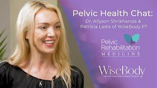 Pelvic Health Chat | Dr  Allyson Shirkhande | Pelvic Rehabilitation Medicine