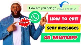 How To Edit Sent Messages On Whatsapp 2023 | WhatsApp New Update | Edit Sent WhatsApp Messages