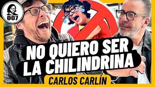 CARLOS CARLÍN: "NO QUIERO SER LA CHILIINDRINA" | TONY DE PATACLAUN