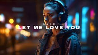 LAKO - Let Me Love You