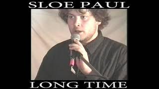 Sloe Paul - Long Time (Raytrack Session 1/3)