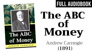 The ABC of Money (1891) by Andrew Carnegie | Full Audiobook