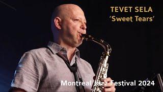 Tevet Sela - Sweet Tears. Montreal Jazz Festival 2024