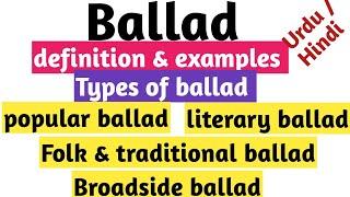 ballad || Types of ballad || literary ballad || folk and traditional ballad || broadside ballad