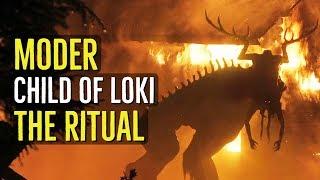 Moder (CHILD OF LOKI) The Ritual Creature Explained