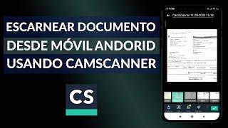 Cómo Escanear Documentos Desde el Celular Android Usando Camscanner