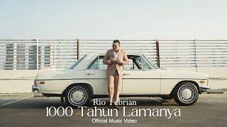 1000 TAHUN LAMANYA - RIO FEBRIAN | OFFICIAL MUSIC VIDEO