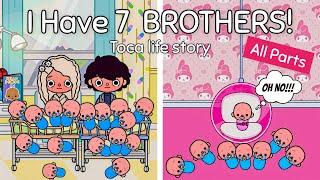 I Have 7 Brothers  *All Parts*| Toca Life Story | Toca Boca