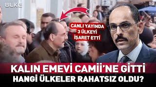 İbrahim Kalın'ın Emevi Camii Ziyaretinden Rahatsız Olan 3 Ülkeyi Canlı Yayında Açıkladı #haber