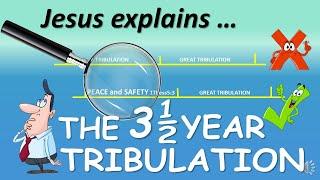 THE GREAT TRIBULATION | Jesus explains: The Three and a Half Year Tribulation!