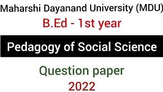 Paper - Pedagogy of Social Science | MDU - August 2022 Question paper | B.Ed - 1st year