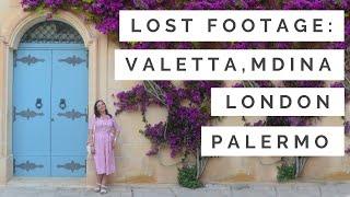 LOST FOOTAGE: LONDON, VALETTA, MDINA, PALERMO (2018-2020)