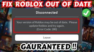 Roblox- Your version of Roblox may be out of date. Error code 280 fix