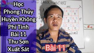 Phong Thủy Huyền Không Phi Tinh Bài 11 Thu Sơn Xuất Sát