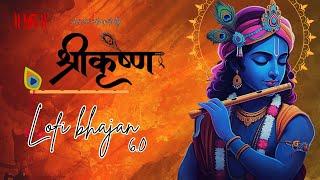 Krishna Lofi Bhajan | Nonstop Krishna Songs | Lofi Krishna Bhajan | Krishna Songs Nonstop