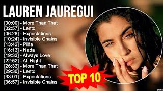 L.a.u.r.e.n J.a.u.r.e.g.u.i 2023 MIX ~ Top 10 Best Songs ~ Greatest Hits ~ Full Album