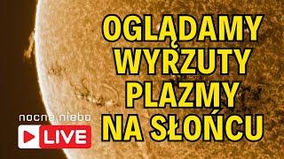 Wyrzuty plazmy (protuberancje) - Słońce przez teleskop - Nocne Niebo live