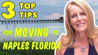 Moving to Naples Florida | Top 3 tips to make your move easier