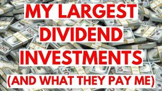 My Largest Dividend Investments (And What They Pay Me)