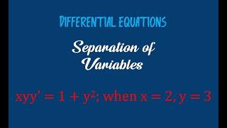 xyy'=1+y^2; when x=2, y=3 | Differential Equations | Separation of Variables