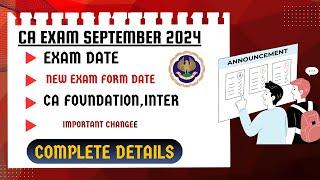 Important Change by ICAI ! CA Exam September 2024 | complete Information by ICAI