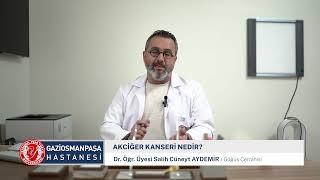 Akciğer kanserinin belirtileri nelerdir? Nasıl tedavi edilir? - Dr. Öğr. Üyesi Salih Cüneyt AYDEMİR