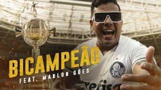 MEU PALMEIRAS É BICAMPEÃO DA LIBERTADORES - FEAT MARLON GÓES [CLIPE OFICIAL]