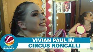 Circus Roncalli: Unterwegs mit Vivian Paul in der Manege