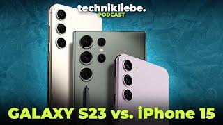 Galaxy S23 vs. iPhone 15 | Technikliebe Podcast #5