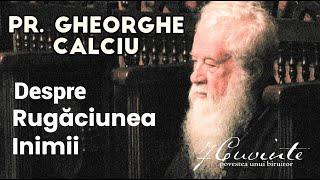 Pr. GHEORGHE CALCIU despre Rugăciunea Inimii. #georgecalciu #gheorghecalciu #rugaciuneainimii